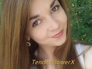 TenderFlowerX