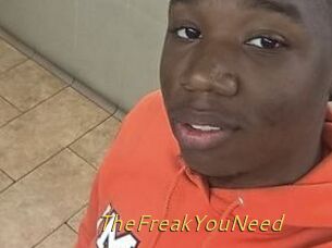 TheFreakYouNeed