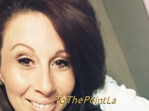 ToThePointLa