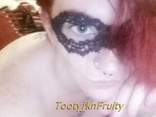 TootyfknFruity