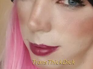 TransThickDick