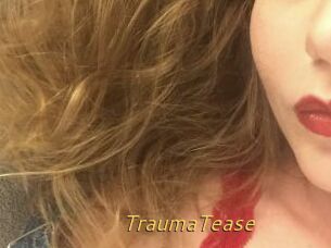 TraumaTease