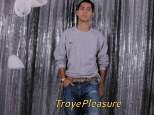 TroyePleasure