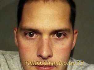 Talldarkhandsome23
