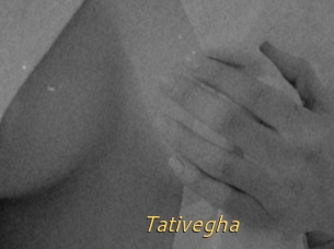 Tativegha