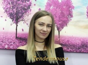 Tendermouse