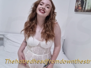 Thehotredheadfromdownthestreet