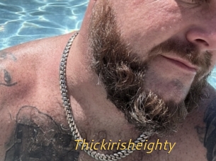 Thickirisheighty