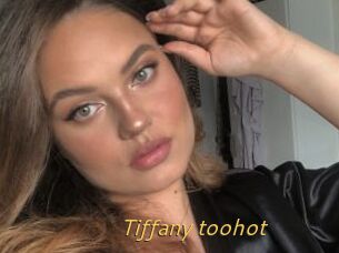 Tiffany_toohot