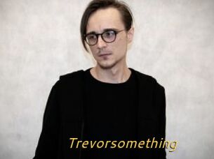 Trevorsomething
