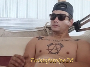 Twistafatpipe26