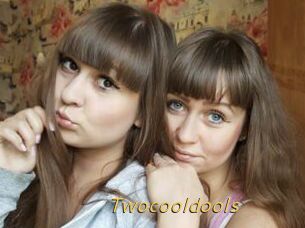 Twocooldools