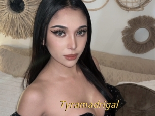 Tyramadrigal
