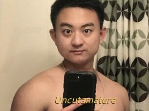Uncutamature