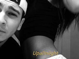 Upallniight