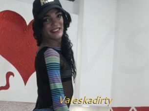Valeskadirty