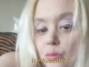 Wethotkitty77