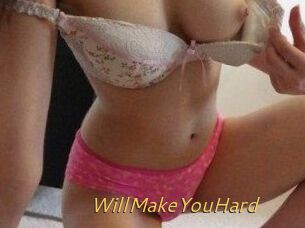 WillMakeYouHard