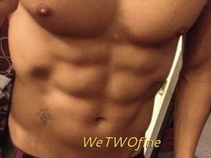 WeTWOfine