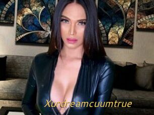 Xurdreamcuumtrue
