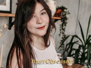 YourrObsession