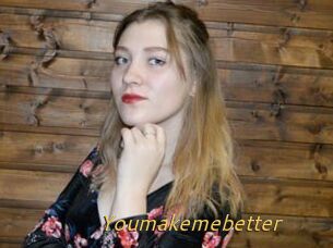Youmakemebetter