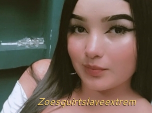 Zoesquirtslaveextrem